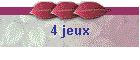 4 jeux
