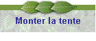 Monter la tente