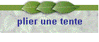 plier une tente