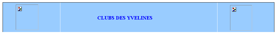Zone de Texte:  
CLUBS DES YVELINES

 
 
