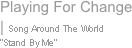 Playing For Change | Song Around The World "Stand By Me"