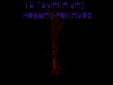 La Tanire des Hommes-Poireaux